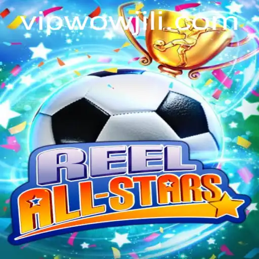 ReelAllStars: A Captivating Gaming Experience with WOWJILI