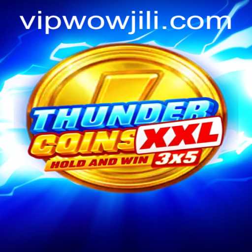 Unleashing the Excitement of ThunderCoinsXxl: The Evolution of WOWJILI Gaming